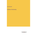 Outlines of Astronomy