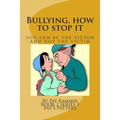 Bullying, how to stop it: Be the Victor and not the Victim