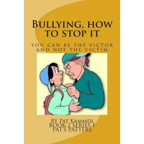 Bullying, how to stop it: Be the Victor and not the Victim