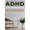 ADHD Organization and Cleaning: Organizing Solutions for People with ADHD