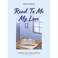 Read to Me My Love: A Ballad about Being Together