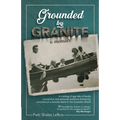 Grounded by Granite: A Memoir
