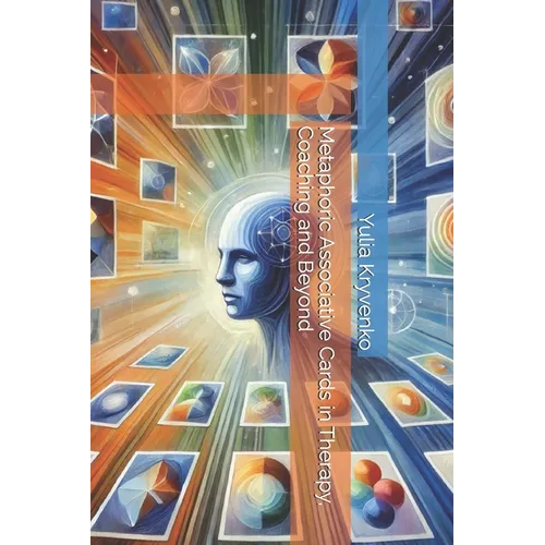 Metaphoric Associative Cards in Therapy, Coaching and Beyond