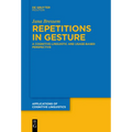 Repetitions in Gesture: A Cognitive-Linguistic and Usage-Based Perspective