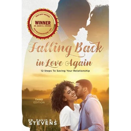 Falling Back in Love Again: 12 Steps To Saving Your Relationship