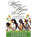 Woman to Woman Study Guide: Unleashing the Power of Intergenerational Mentoring