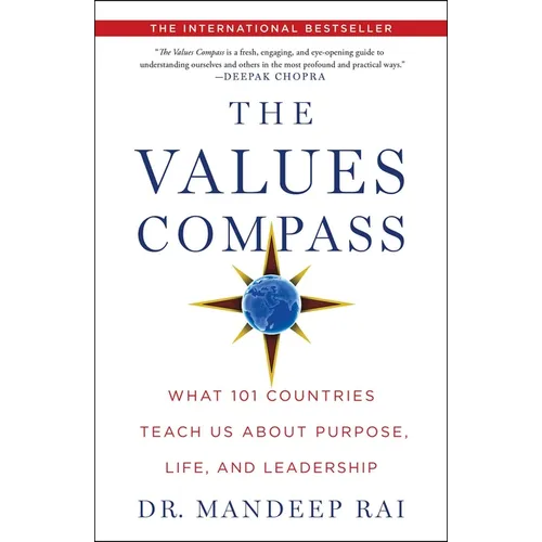 The Values Compass: What 101 Countries Teach Us about Purpose, Life, and Leadership