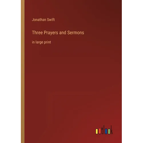 Three Prayers and Sermons: in large print