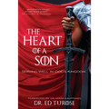 The Heart of a Son: Serving Well in God's Kingdom