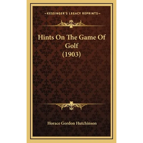 Hints On The Game Of Golf (1903)