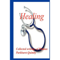 Healing: Collected Writings of Phineas Parkhurst Quimby