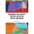 Macedonia and Identity Politics After the Prespa Agreement