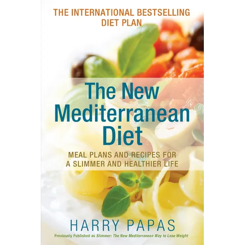 The New Mediterranean Diet: Meal Plans and Recipes for a Slimmer and Healthier Life