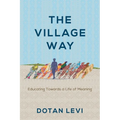 The Village Way: Educating Towards a Life of Meaning