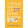 A 12-Step Approach to the Sunday Readings