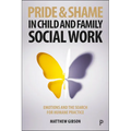 Pride and Shame in Child and Family Social Work: Emotions and the Search for Humane Practice