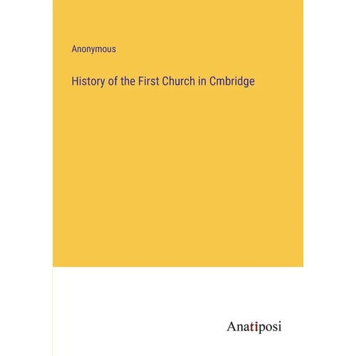 History of the First Church in Cmbridge