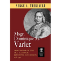 Msgr. Dominique M. Varlet: Originator of the Old Catholic Episcopal Succession 1678-1742