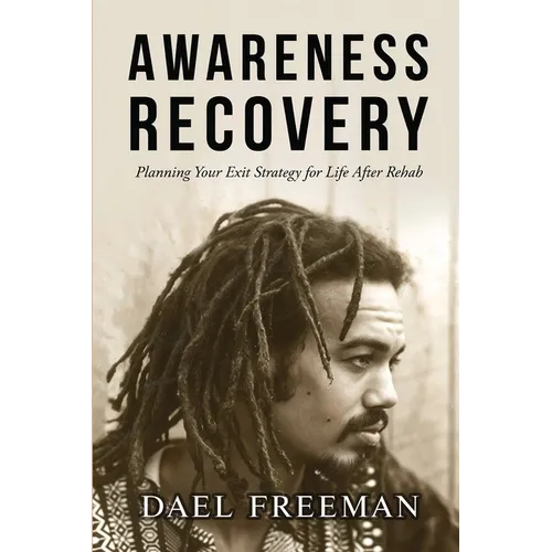 Awareness Recovery: Planning Your Exit Strategy for Life After Rehab