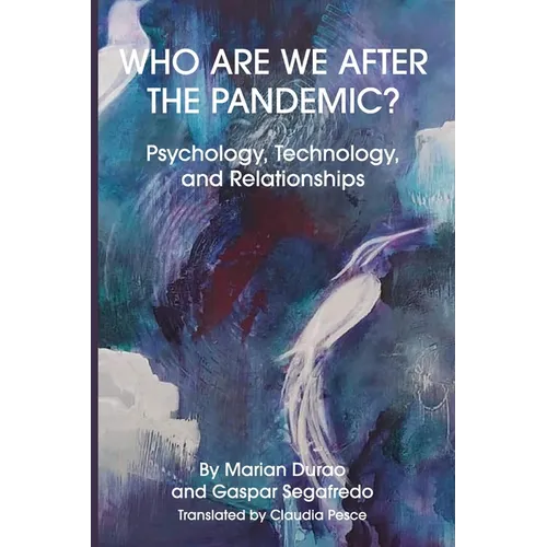 Who Are We After the Pandemic?: Psychology, Technology, and Relationships