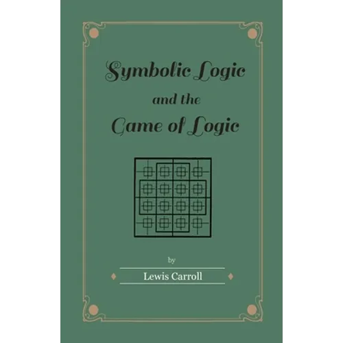 Symbolic Logic and the Game of Logic