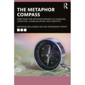 The Metaphor Compass: Directions for Metaphor Research in Language, Cognition, Communication, and Creativity