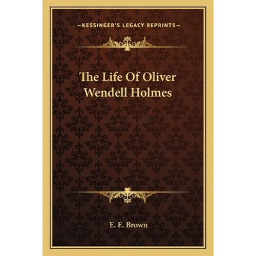 The Life Of Oliver Wendell Holmes