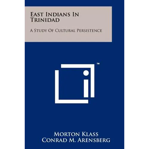 East Indians In Trinidad: A Study Of Cultural Persistence