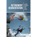 Retirement Reorientation: Short Stories and Tall Tales