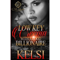 Lowkey Creepin' With A Hood Billionaire: An Urban Romance