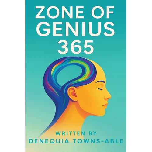 Zone of Genius 365: A Book of Life Lessons, God's Blessings & Inspirational Quotes