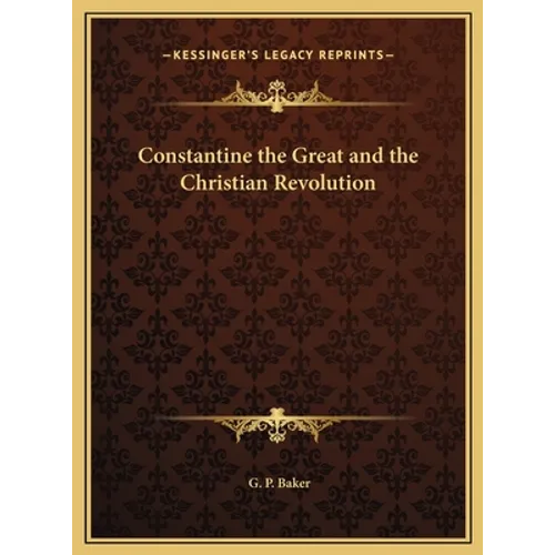 Constantine the Great and the Christian Revolution
