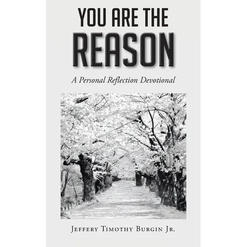 You Are the Reason: A Personal Reflection Devotional