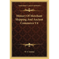 History Of Merchant Shipping And Ancient Commerce V4