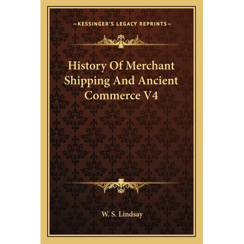 History Of Merchant Shipping And Ancient Commerce V4