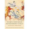 When the Soul Remembers Itself: Ancient Greece, Modern Psyche