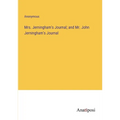 Mrs. Jerningham's Journal; and Mr. John Jerningham's Journal
