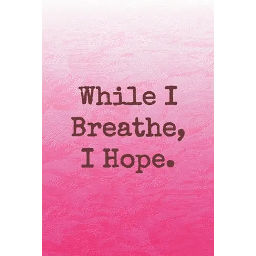 While I Breathe, I Hope.: Dot Grid Paper