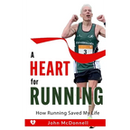 A Heart for Running: How Running Saved My Life - Paperback