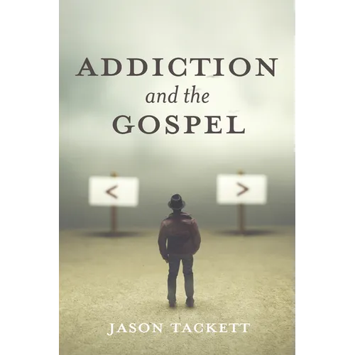 Addiction and the Gospel