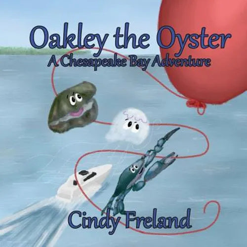 Oakley the Oyster: A Chesapeake Bay Adventure
