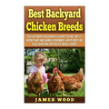 Best Backyard Chicken Breeds: The Ultimate Beginner's Guide to the Top 15 Hens t