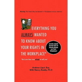 Everything You Always Wanted To Know About Your Rights In The Workplace