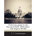 Field trip guide to the Hayward Fault: USGS Open-File Report 89-500