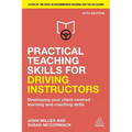 Practical Teaching Skills for Driving Instructors: Developing Your Client-Centred Learning and Coaching Skills