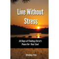 Live Without Stress: 30 Days of Finding Christ's Peace for Your Soul: How to Overcome Anxiety and Stress Through Christ's Transforming Power