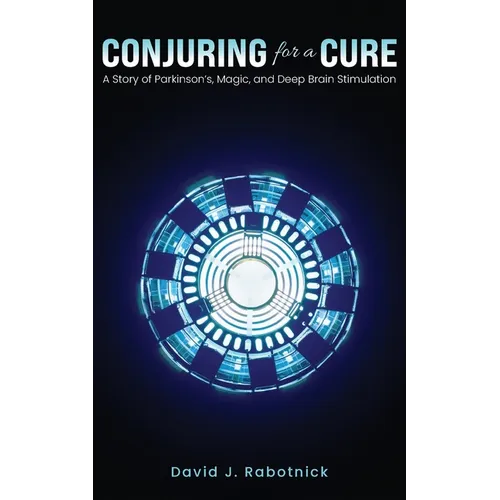 Conjuring for a Cure: A Story of Parkinson's, Magic, and Deep Brain Stimulation
