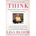 Think: Straight Talk for Women to Stay Smart in a Dumbed-Down World