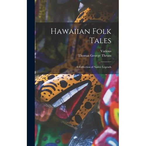 Hawaiian Folk Tales: A Collection of Native Legends