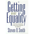 Getting Over Equality: A Critical Diagnosis of Religious Freedom in America